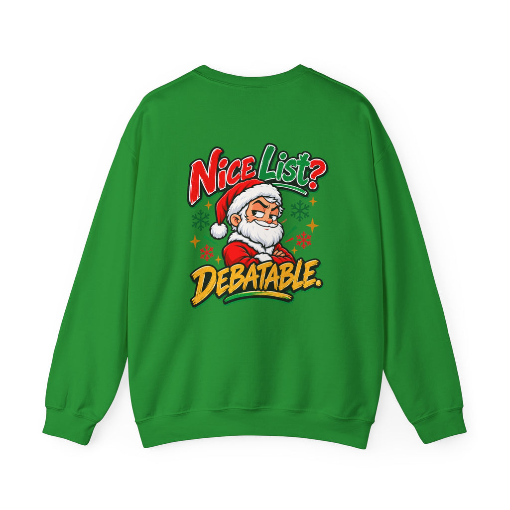 Christmas Sweatshirt - "Nice List? Debatable." Santa Graphic Crewneck