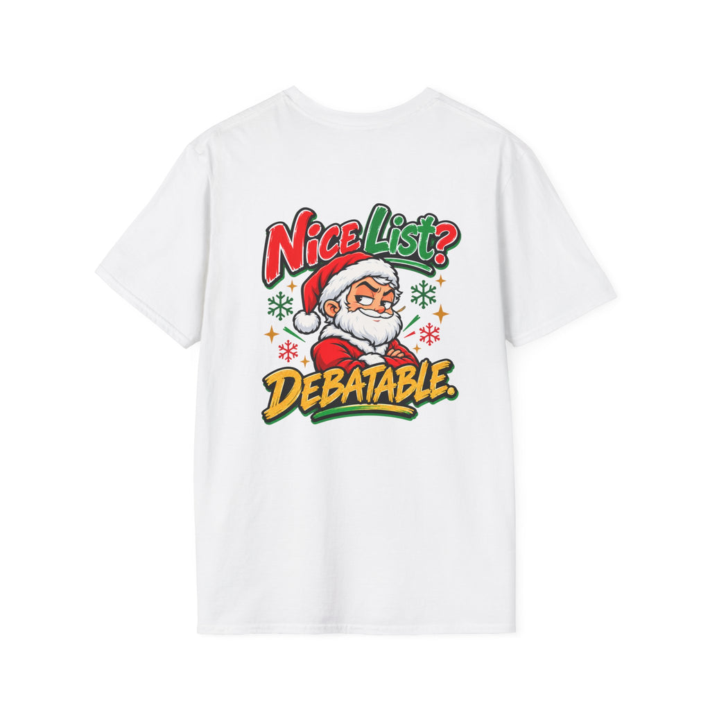 Christmas T-Shirt — 'Nice List? Debatable.' Funny Santa Holiday Tee